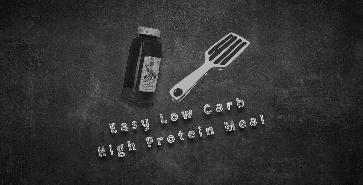 Easy Low Carbs-High Protein Meal